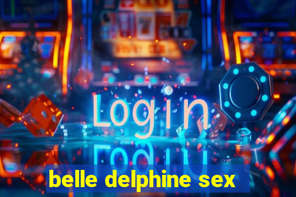 belle delphine sex